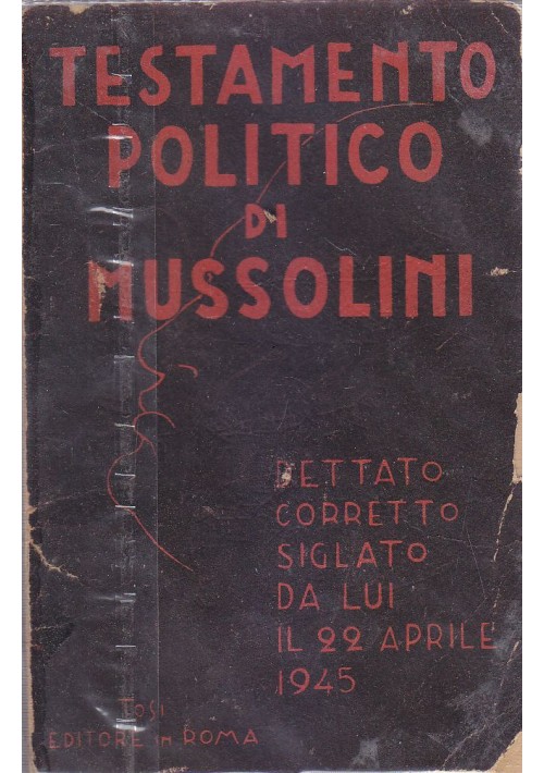 TESTAMENTO POLITICO DI MUSSOLINI di Gian Gaetano Cabella 1948 Tosi Editore